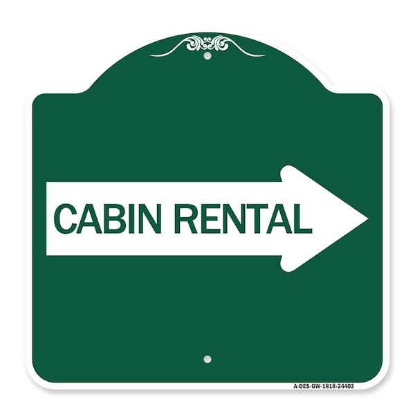 Signmission Cabin Rental With Right Arrow, Green & White Aluminum Architectural Sign, GW-1818-24403 A-DES-GW-1818-24403 - main